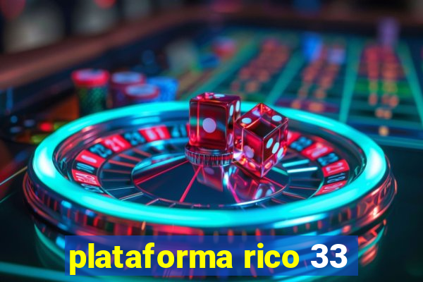 plataforma rico 33